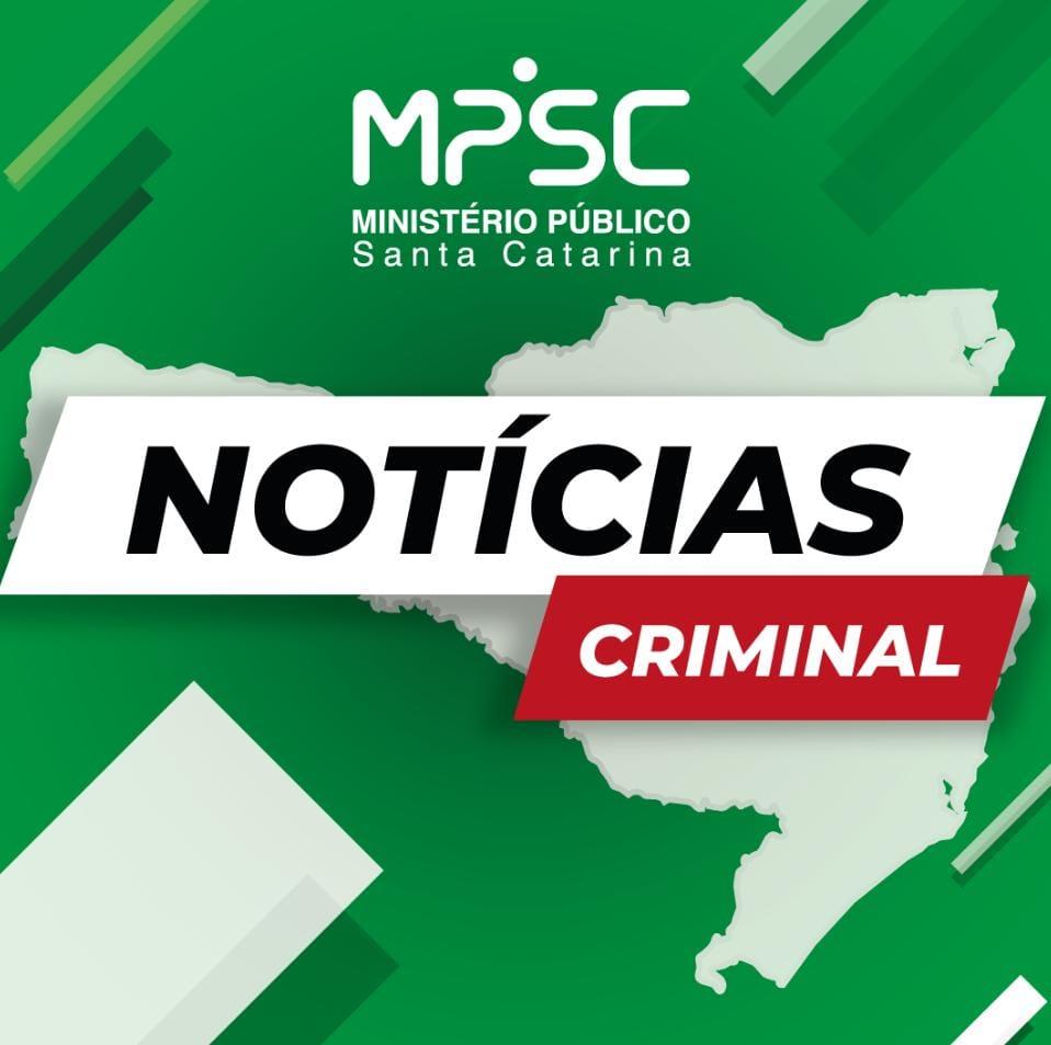 Em Chapecó, após recurso do MPSC, estelionatário é condenado a 48 anos de reclusão