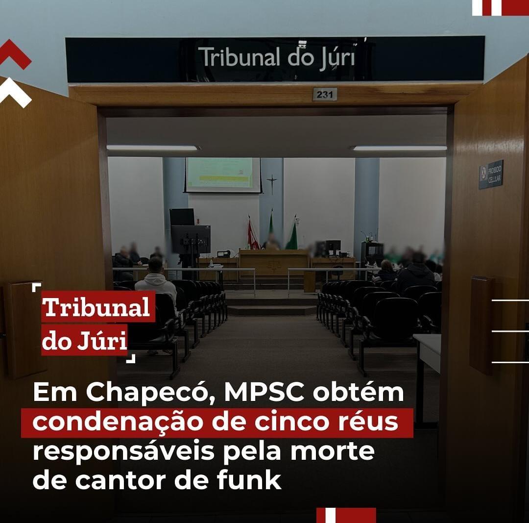 Em Chapecó, cinco réus responsáveis pela morte de cantor de funk são condenados pelo Tribunal do Júri