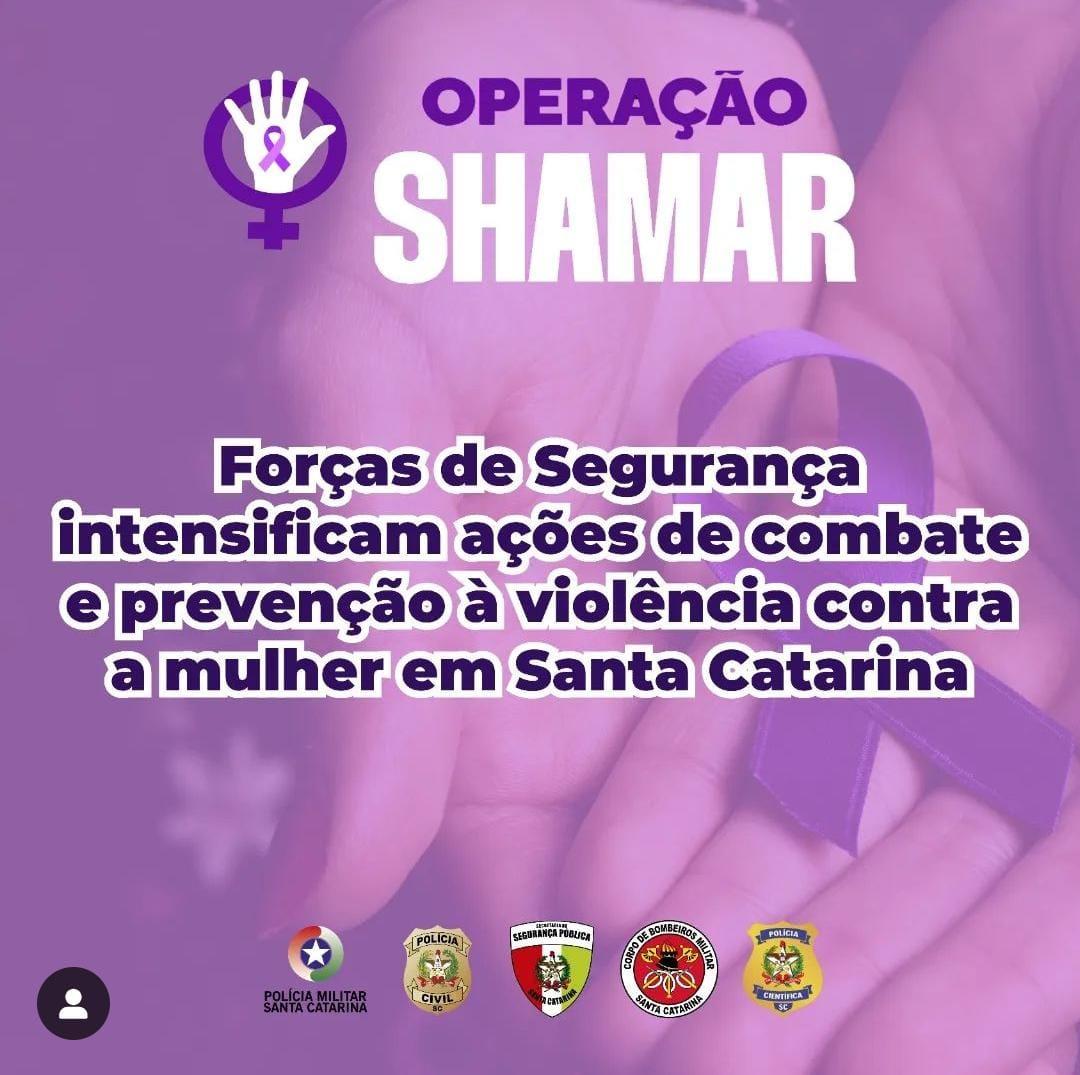 Operação Shamar: Forças de Segurança intensificam ações de combate à violência contra a mulher em Santa Catarina