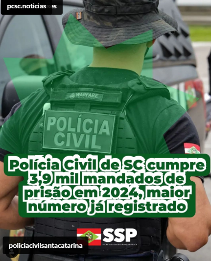 Polícia Civil de Santa Catarina cumpre 3,9 mil mandados de prisão em 2024, maior número já registrado