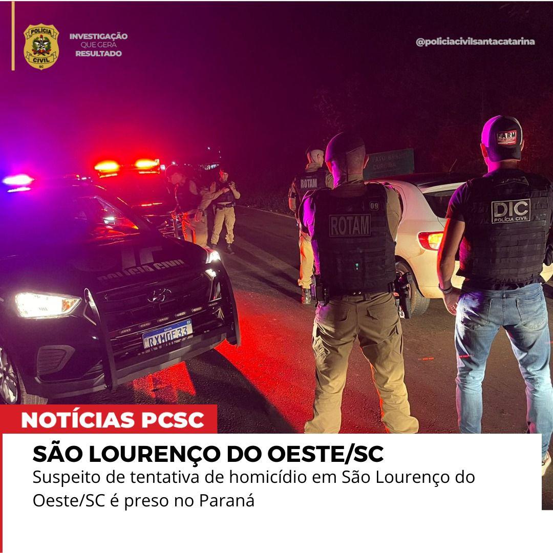 Suspeito de tentativa de homicídio em São Lourenço do Oeste é preso no Paraná