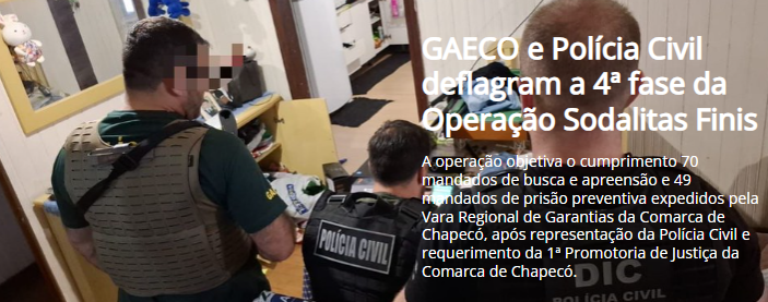 GAECO e Polícia Civil deflagram a 4ª fase da Operação Sodalitas Finis